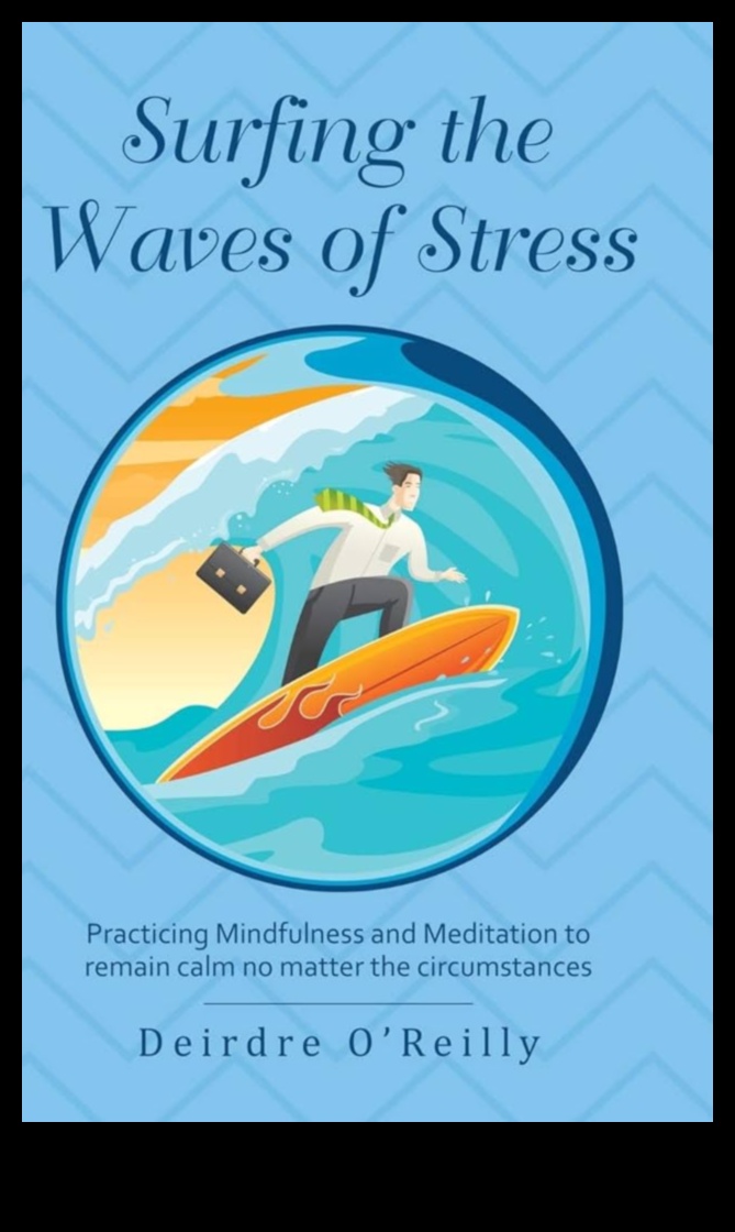 Curenți calmi Cum să călăriți pe valurile vieții cu ameliorarea stresului 3 Curenți calmi: navigarea valurilor vieții cu ameliorarea stresului